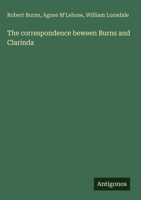 Robert Burns (1759-1796): The correspondence beween Burns and Clarinda, Buch