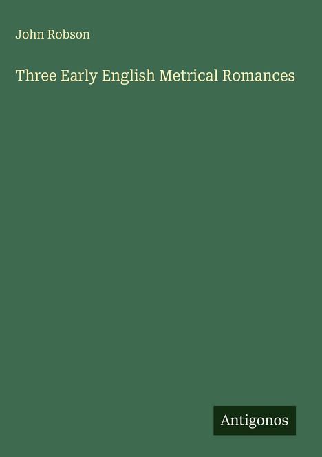 John Robson: Three Early English Metrical Romances, Buch