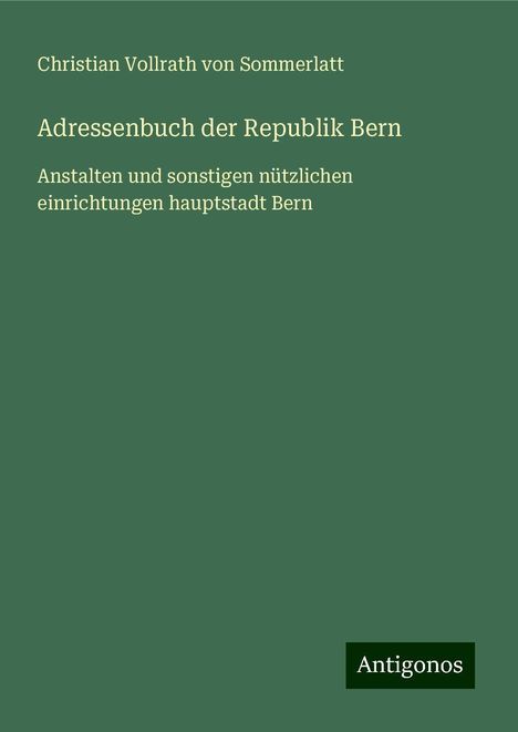 Christian Vollrath Von Sommerlatt: Adressenbuch der Republik Bern, Buch