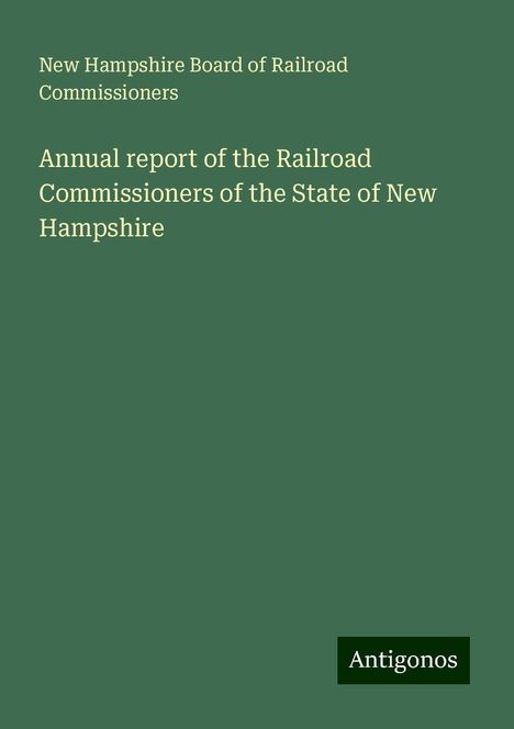 New Hampshire Board of Railroad Commissioners: Annual report of the Railroad Commissioners of the State of New Hampshire, Buch