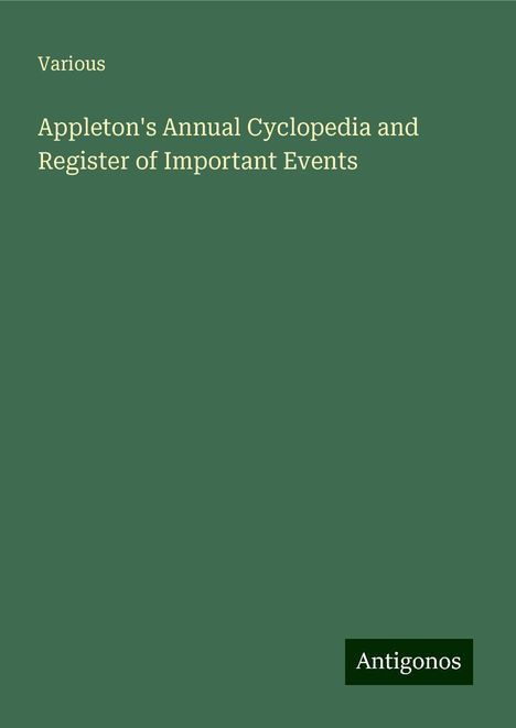 Various: Appleton's Annual Cyclopedia and Register of Important Events, Buch