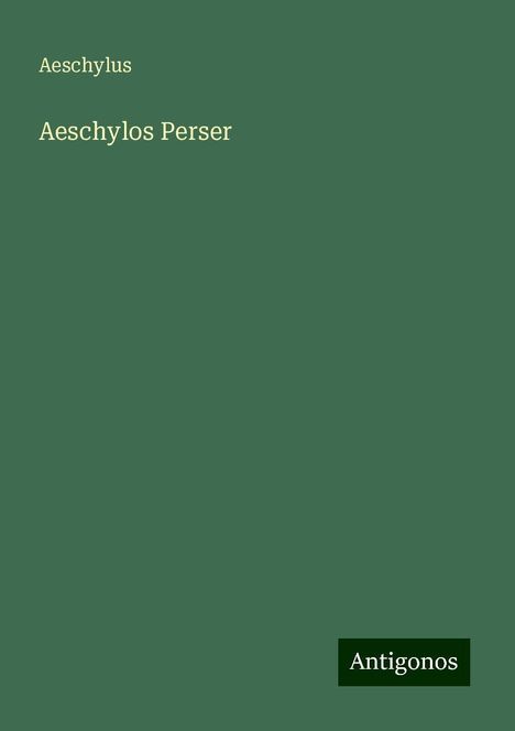 Aeschylus: Aeschylos Perser, Buch