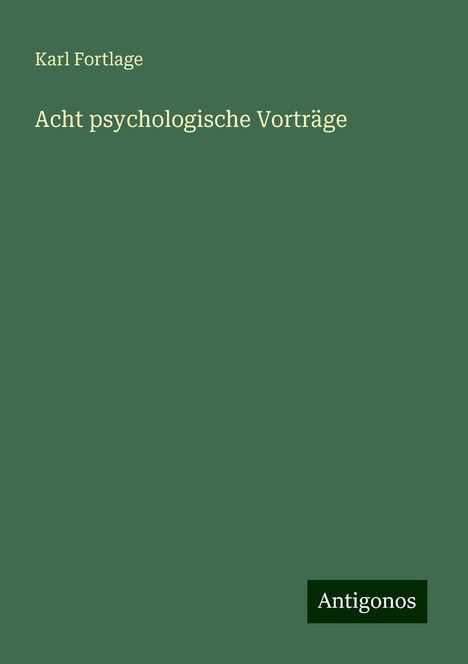 Karl Fortlage: Acht psychologische Vorträge, Buch