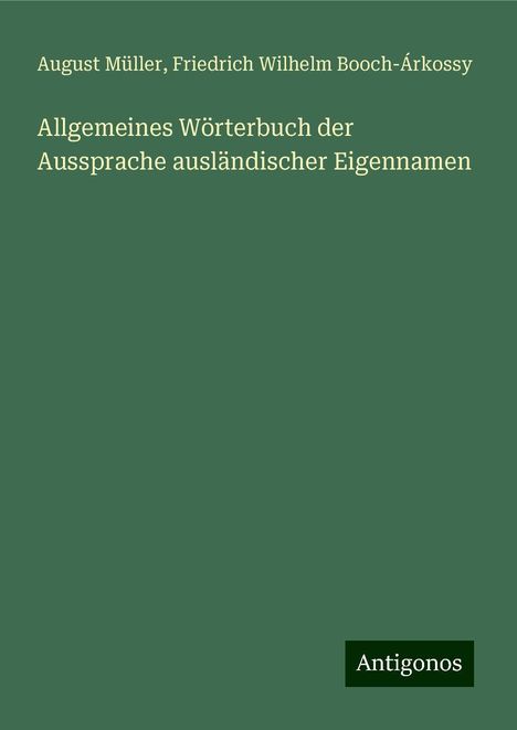 August Müller: Allgemeines Wörterbuch der Aussprache ausländischer Eigennamen, Buch