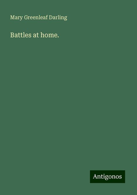 Mary Greenleaf Darling: Battles at home., Buch