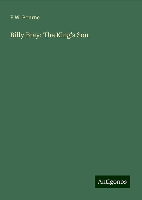 F. W. Bourne: Billy Bray: The King's Son, Buch