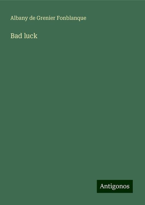 Albany De Grenier Fonblanque: Bad luck, Buch