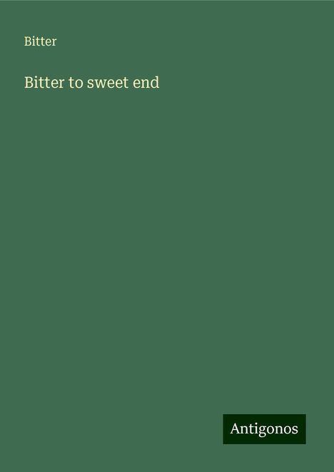Bitter: Bitter to sweet end, Buch