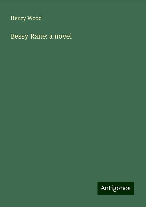 Henry Wood (1869-1944): Bessy Rane: a novel, Buch