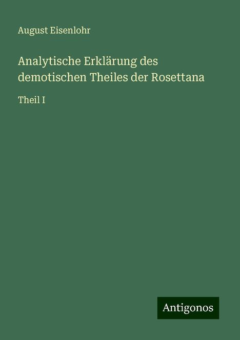 August Eisenlohr: Analytische Erklärung des demotischen Theiles der Rosettana, Buch