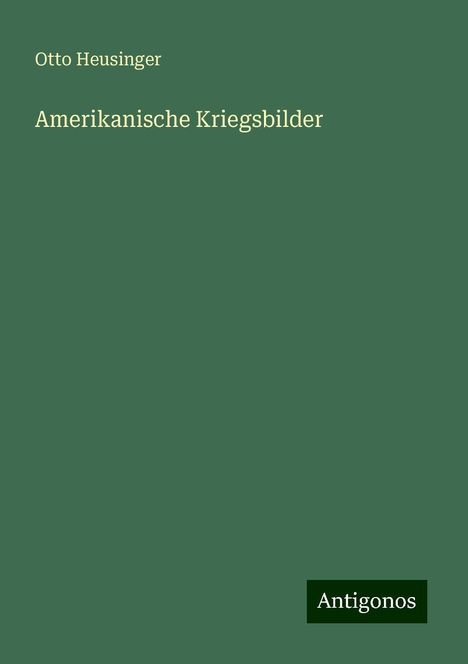 Otto Heusinger: Amerikanische Kriegsbilder, Buch