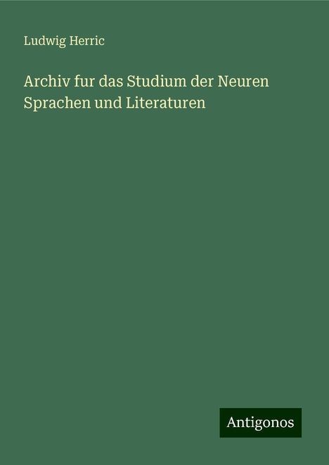 Ludwig Herric: Archiv fur das Studium der Neuren Sprachen und Literaturen, Buch