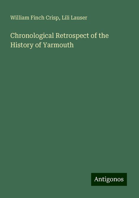 William Finch Crisp: Chronological Retrospect of the History of Yarmouth, Buch