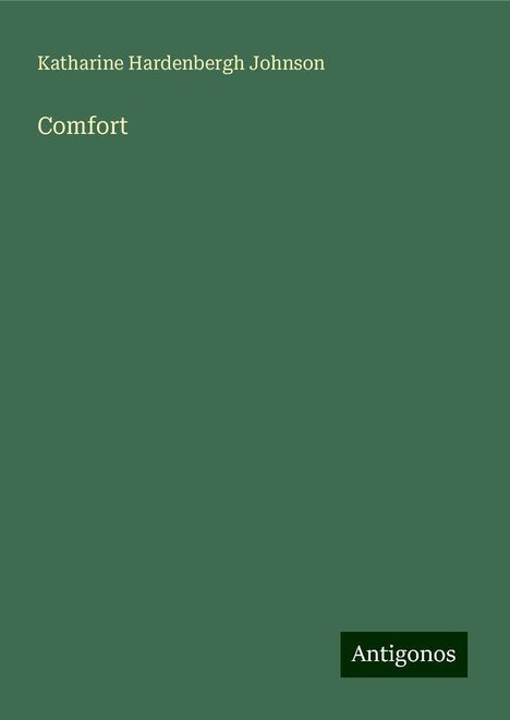 Katharine Hardenbergh Johnson: Comfort, Buch