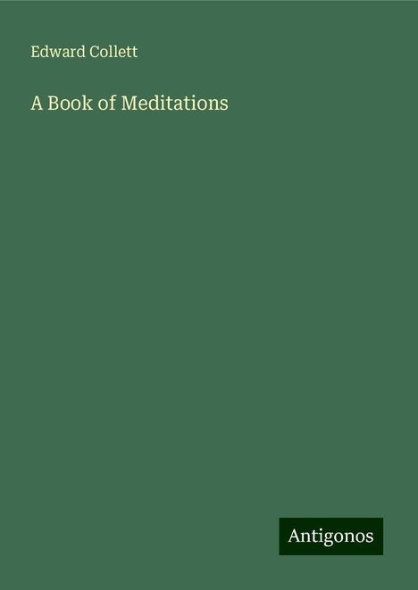 Edward Collett: A Book of Meditations, Buch