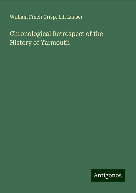 William Finch Crisp: Chronological Retrospect of the History of Yarmouth, Buch