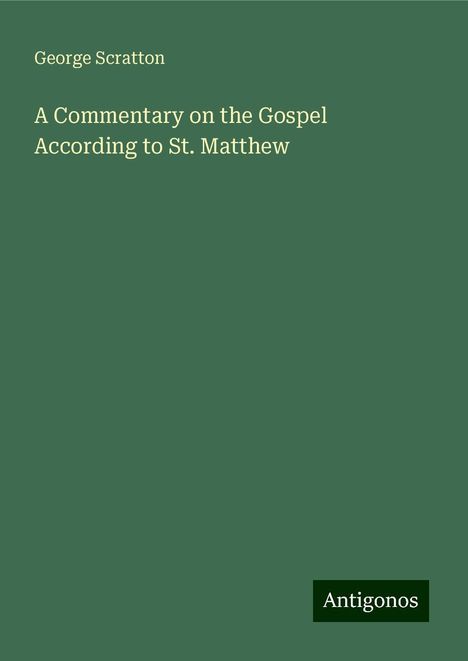 George Scratton: A Commentary on the Gospel According to St. Matthew, Buch