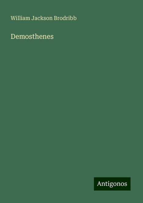 William Jackson Brodribb: Demosthenes, Buch