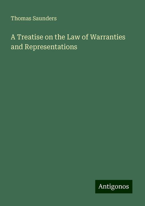 Thomas Saunders: A Treatise on the Law of Warranties and Representations, Buch