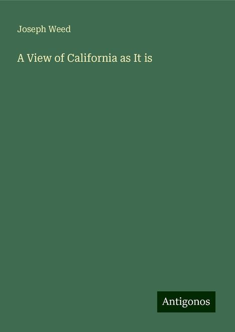 Joseph Weed: A View of California as It is, Buch