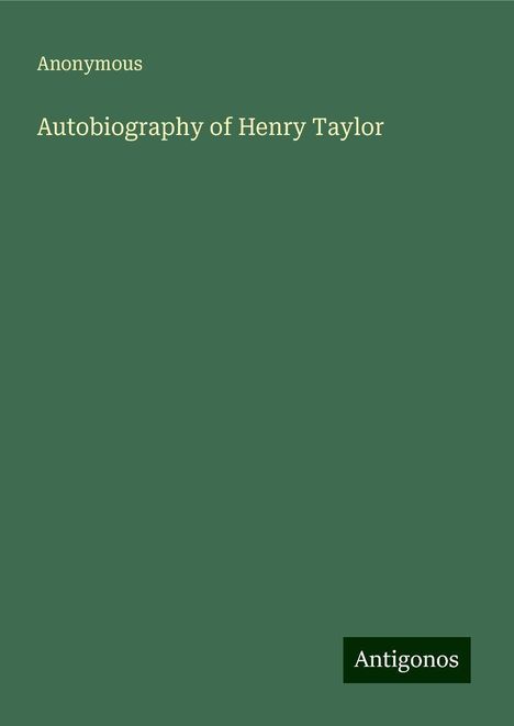 Anonymous: Autobiography of Henry Taylor, Buch