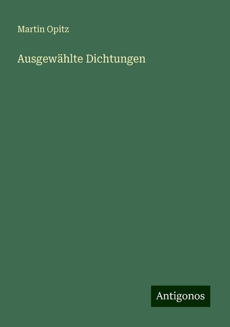 Martin Opitz: Ausgewählte Dichtungen, Buch