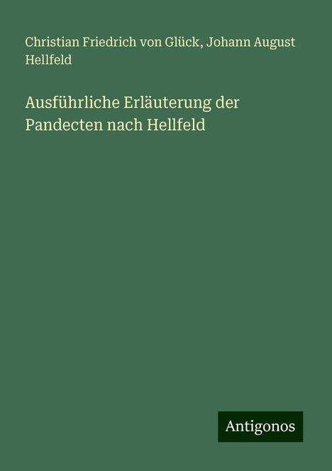 Christian Friedrich von Glück: Ausführliche Erläuterung der Pandecten nach Hellfeld, Buch