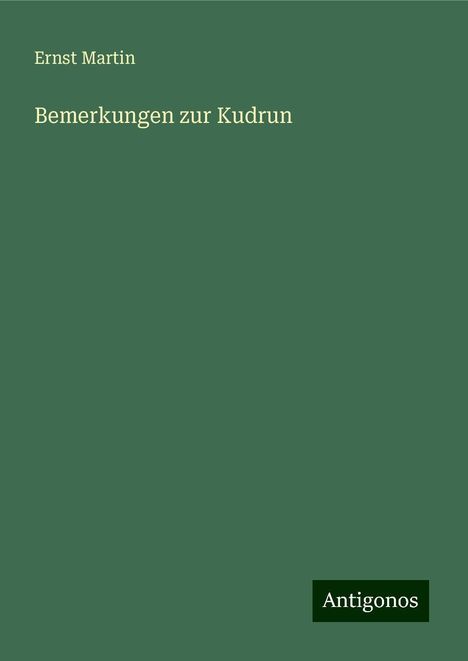 Ernst Martin: Bemerkungen zur Kudrun, Buch