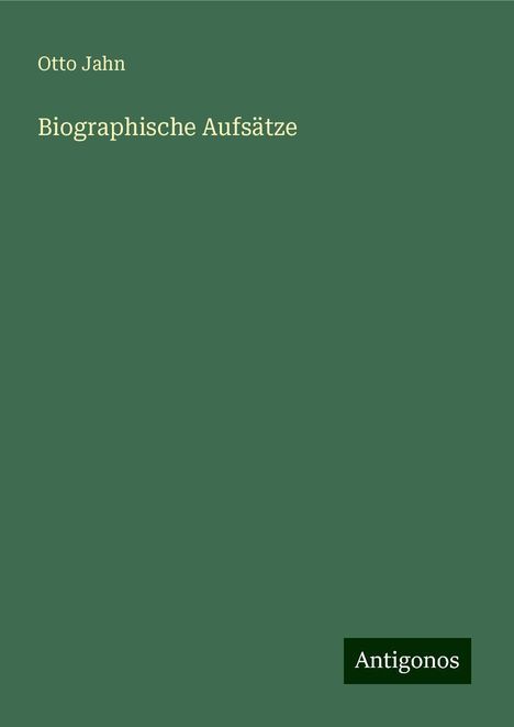 Otto Jahn: Biographische Aufsätze, Buch