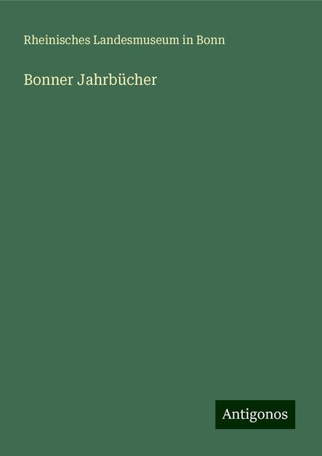 Rheinisches Landesmuseum in Bonn: Bonner Jahrbücher, Buch