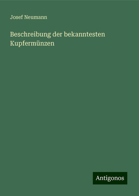 Josef Neumann: Beschreibung der bekanntesten Kupfermünzen, Buch