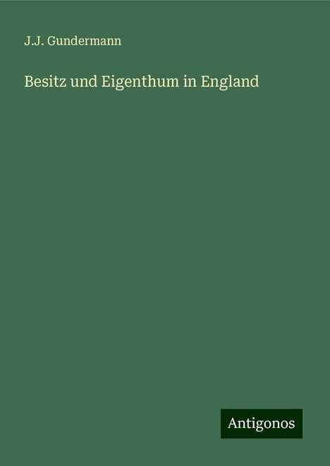 J. J. Gundermann: Besitz und Eigenthum in England, Buch