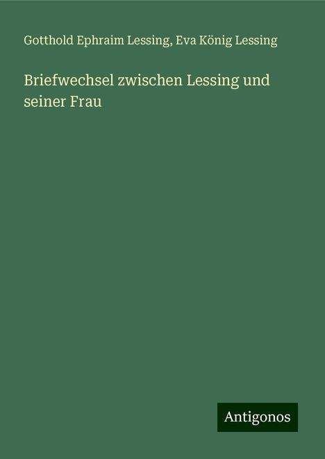 Gotthold Ephraim Lessing: Briefwechsel zwischen Lessing und seiner Frau, Buch