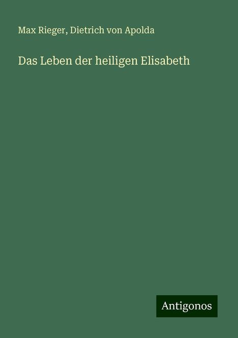 Max Rieger: Das Leben der heiligen Elisabeth, Buch