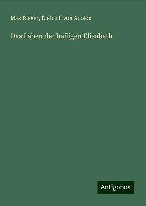 Max Rieger: Das Leben der heiligen Elisabeth, Buch