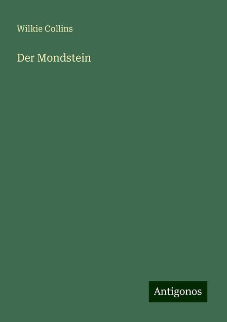 Wilkie Collins: Der Mondstein, Buch