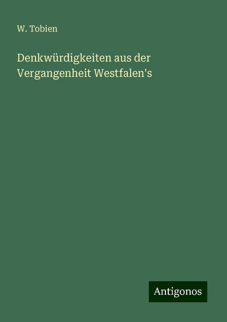 W. Tobien: Denkwürdigkeiten aus der Vergangenheit Westfalen's, Buch