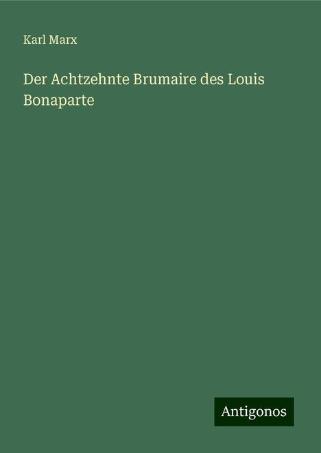 Karl Marx: Der Achtzehnte Brumaire des Louis Bonaparte, Buch