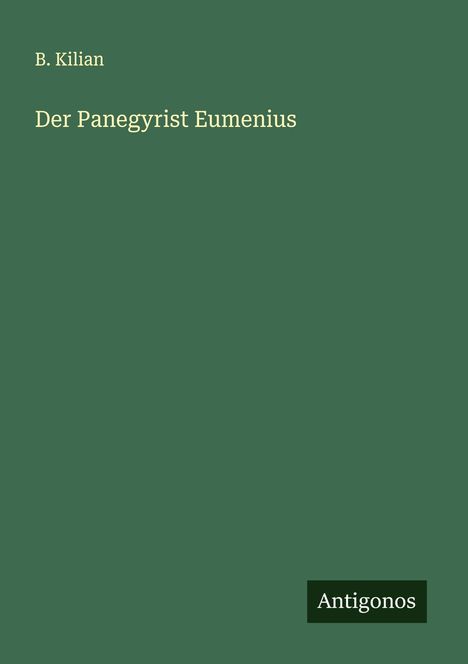 B. Kilian: Der Panegyrist Eumenius, Buch