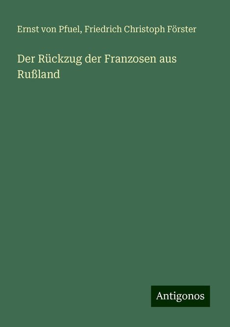 Ernst Von Pfuel: Der Rückzug der Franzosen aus Rußland, Buch