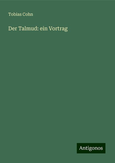 Tobias Cohn: Der Talmud: ein Vortrag, Buch