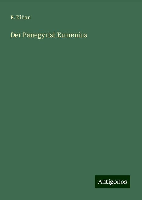 B. Kilian: Der Panegyrist Eumenius, Buch