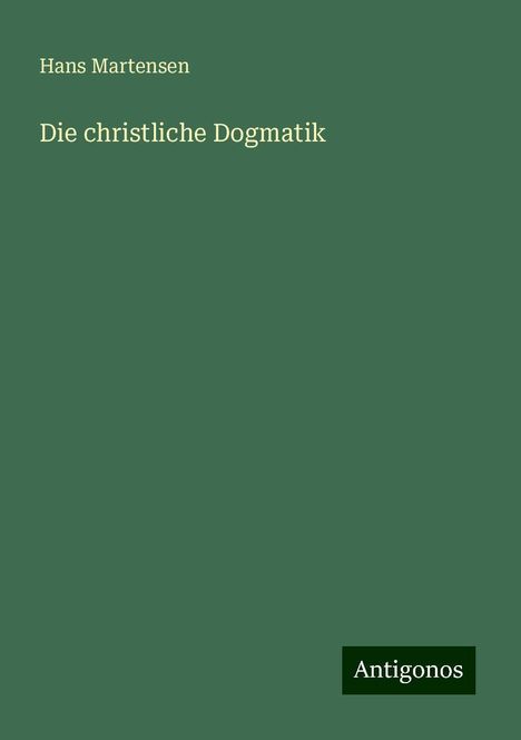 Hans Martensen: Die christliche Dogmatik, Buch