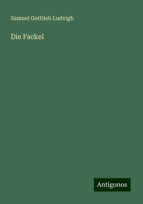 Samuel Gottlieb Ludvigh: Die Fackel, Buch