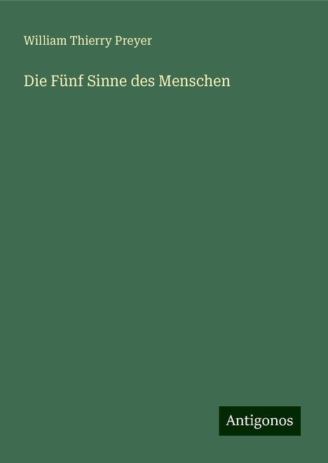 William Thierry Preyer: Die Fünf Sinne des Menschen, Buch