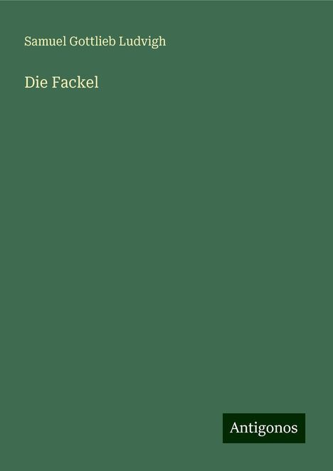 Samuel Gottlieb Ludvigh: Die Fackel, Buch