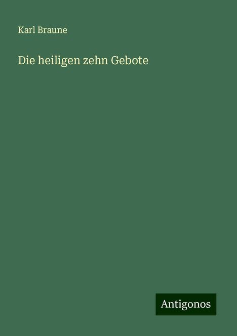 Karl Braune: Die heiligen zehn Gebote, Buch