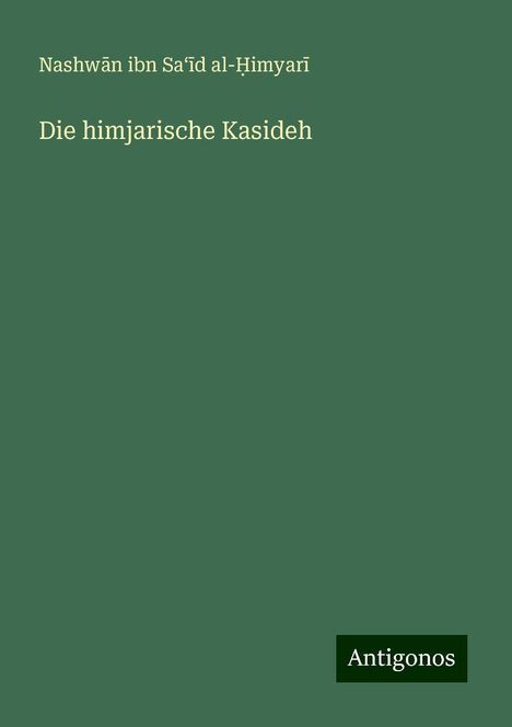 Nashw¿n ibn Sa¿¿d Al-¿Imyar¿: Die himjarische Kasideh, Buch