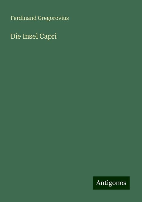 Ferdinand Gregorovius: Die Insel Capri, Buch