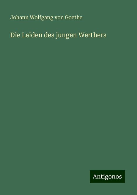 Johann Wolfgang von Goethe: Die Leiden des jungen Werthers, Buch